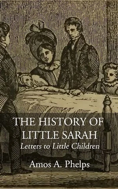 The History of Little Sarah: Letters to Little Children