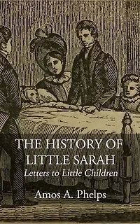 The History of Little Sarah: Letters to Little Children
