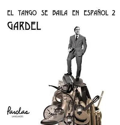El tango se baila en español: Gardel