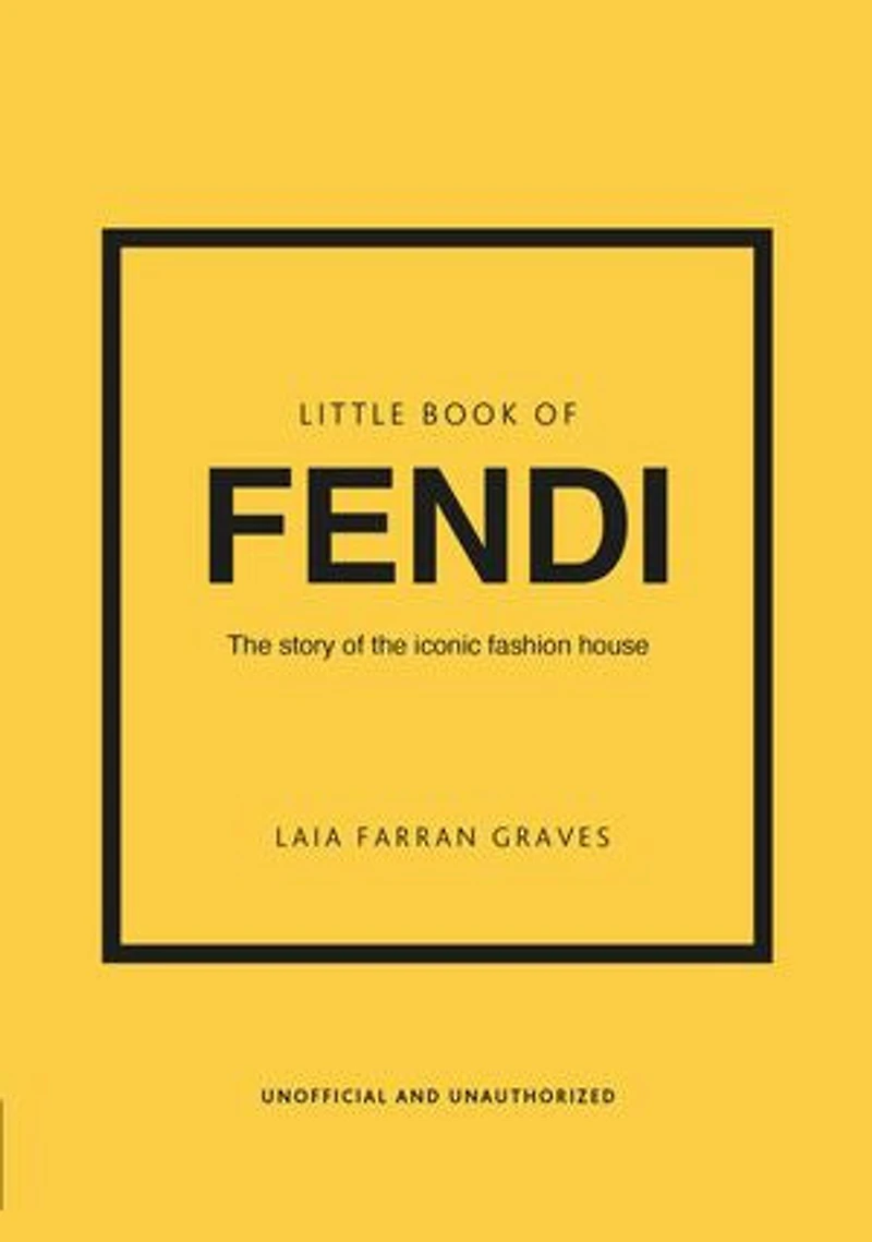 Little Book of Fendi: the story iconic fashion brand