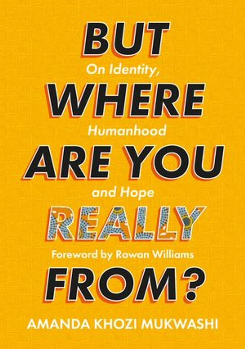 But Where Are You Really From?: On Identity, Humanhood And Hope