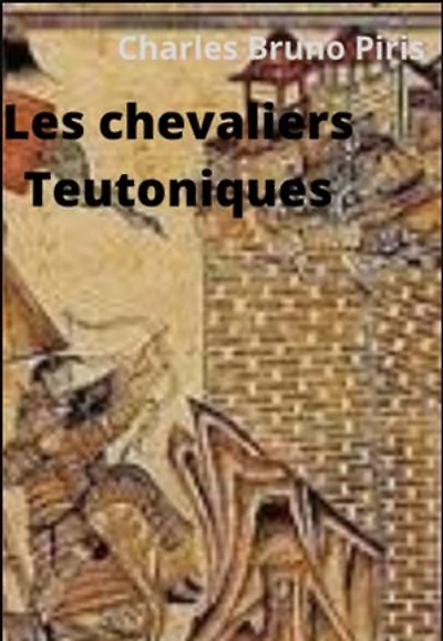 Les chevaliers Teutoniques