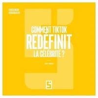 Comment TikTok redéfinit la célébrité ?
