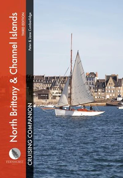North Brittany & Channel Islands Cruising Companion: A yachtsman's pilot and cruising guide to ports & harbours from the Alderney Race to the Chenal du Four
