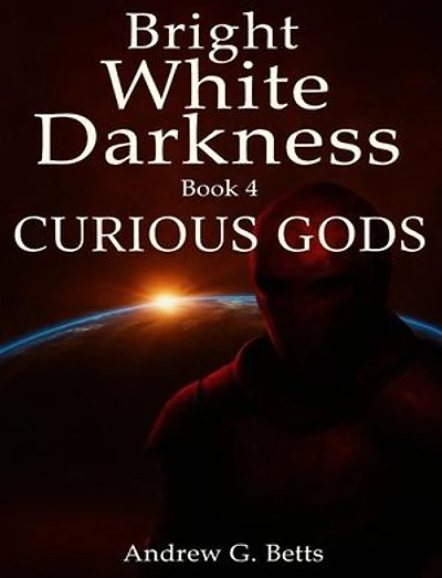 Curious Gods: Bright White Darkness, #4