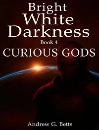 Curious Gods: Bright White Darkness, #4