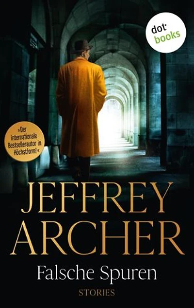 Falsche Spuren: Stories | Spannend, clever, meisterhaft: 12 neue Erzählungen vom Bestsellerautor