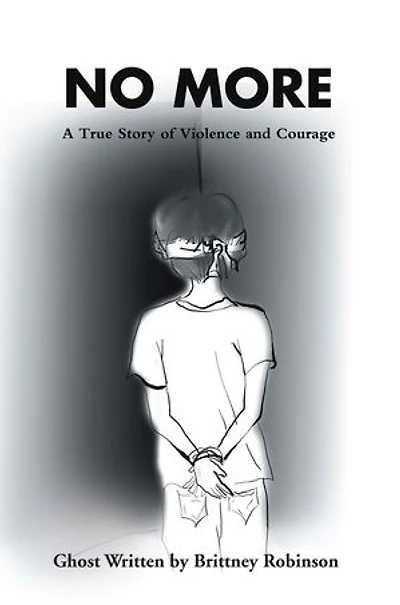 No More: A True Story of Violence and Courage