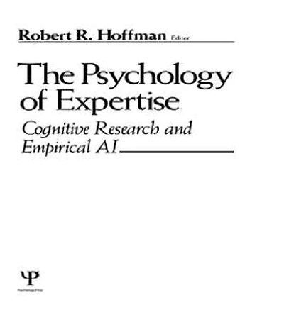 The Psychology of Expertise: Cognitive Research and Empirical Ai