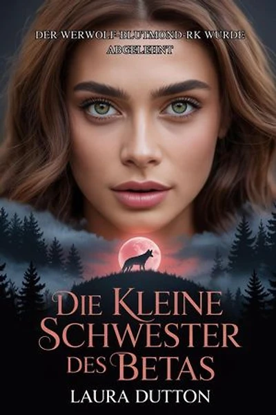 Die kleine Schwester des Betas: Der Werwolf-Blutmond-Park wurde abgelehnt, #1