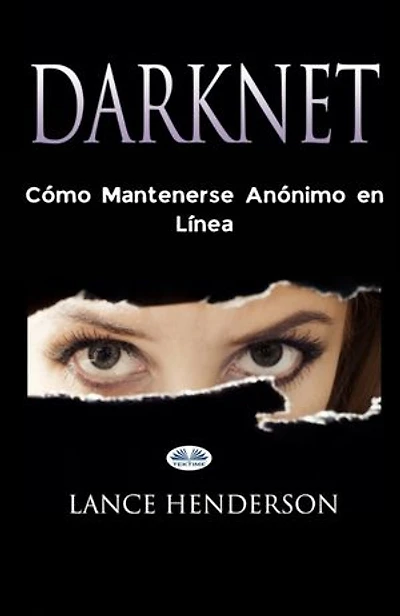 Darknet: Cómo Mantenerse Anónimo En Línea