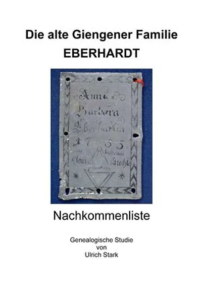 Die alte Giengener Familie EBERHARDT: Nachkommenliste