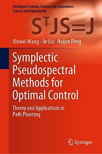 Symplectic Pseudospectral Methods for Optimal Control: Theory and Applications Path Planning