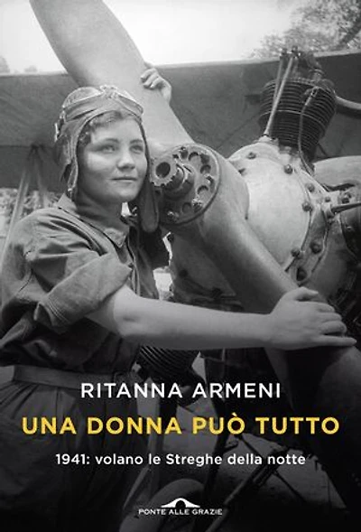 Una donna può tutto: 1941: volano le Streghe della notte