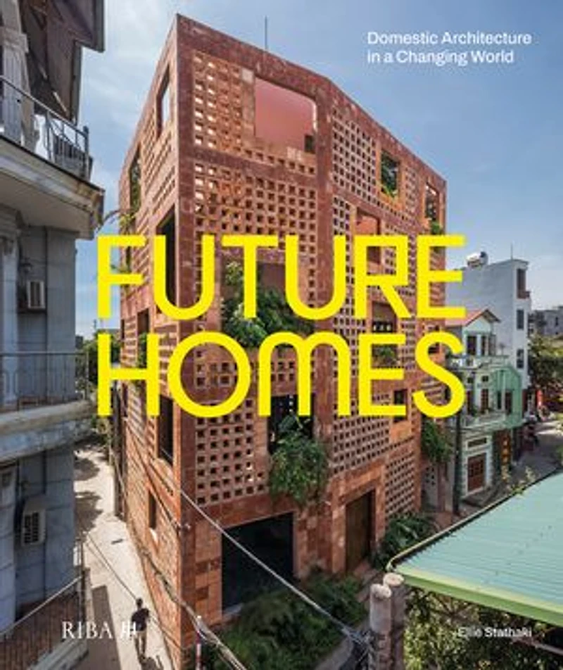 Future Homes: Domestic Architecture a Changing World