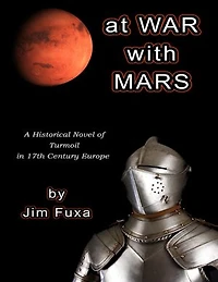 At War With Mars: A Historical Novel of Turmoil In 17th Century Europe