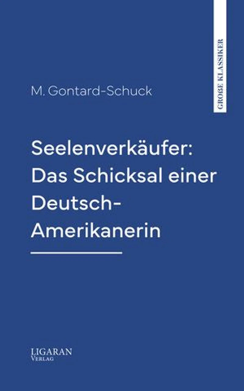Seelenverkäufer: Das Schicksal einer Deutsch-Amerikanerin