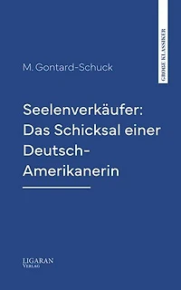 Seelenverkäufer: Das Schicksal einer Deutsch-Amerikanerin