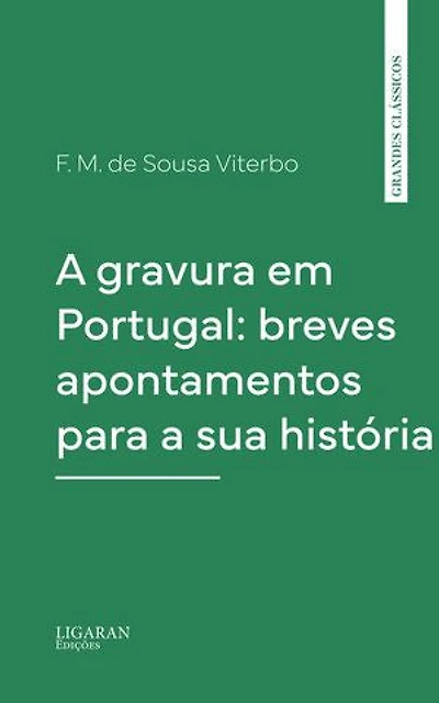 A gravura em Portugal: breves apontamentos para a sua história
