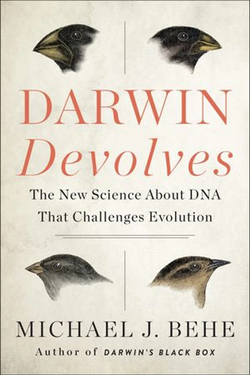 Darwin Devolves: The New Science About Dna That Challenges Evolution