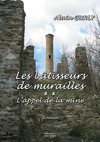 Les bâtisseurs de murailles: L'appel de la mine (**)