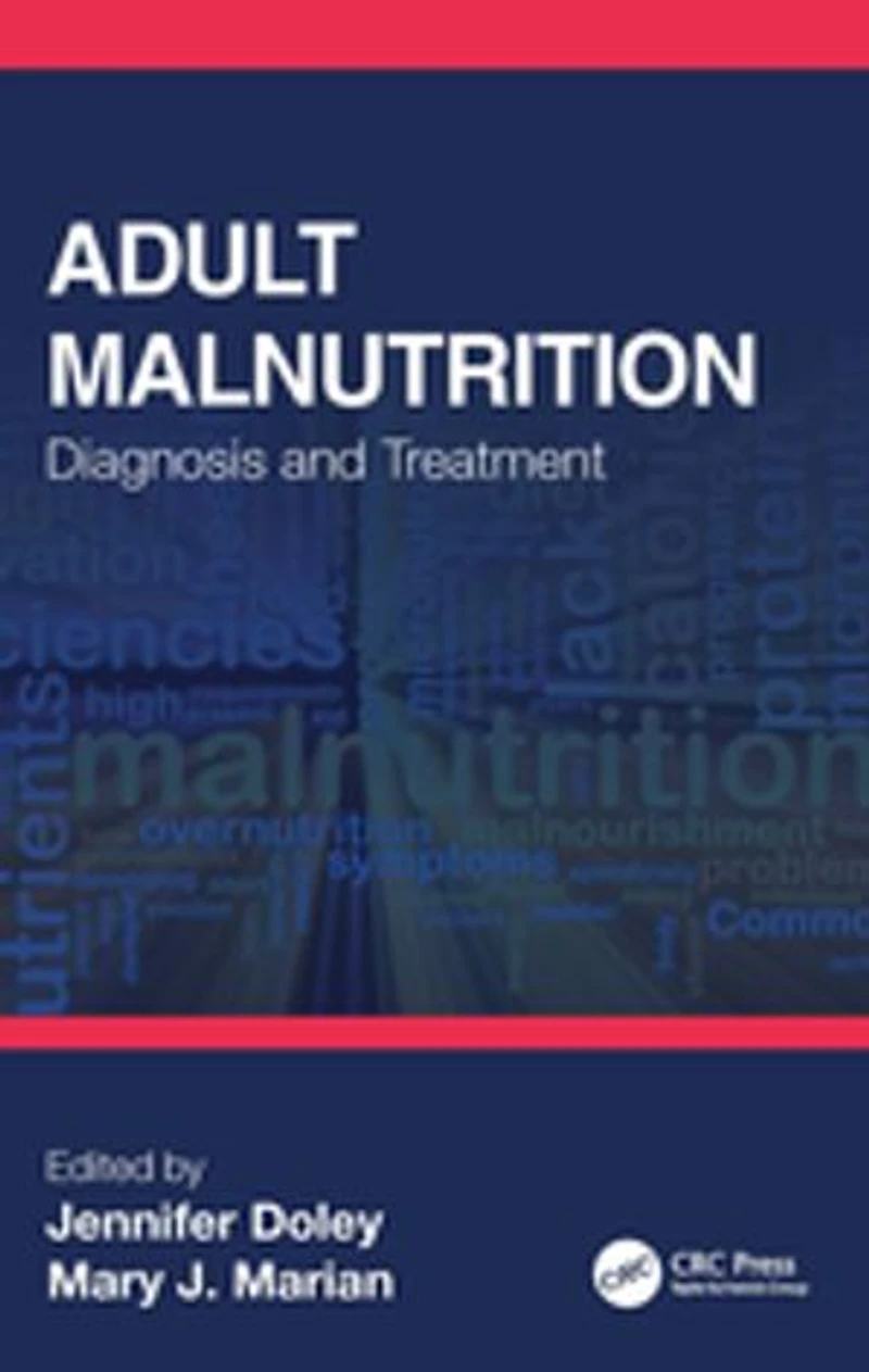 Adult Malnutrition: Diagnosis and Treatment