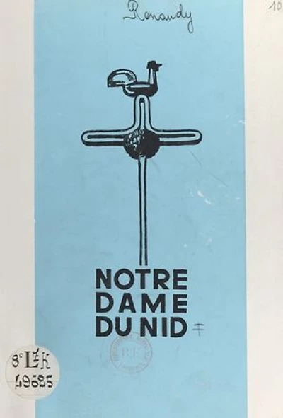 Notre-Dame du Nid: Acte de foi, page d'art, hymne à la famille