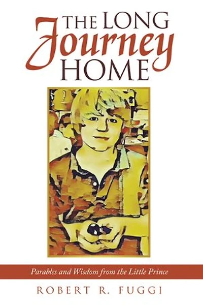 the Long Journey Home: Parables and Wisdom from Little Prince