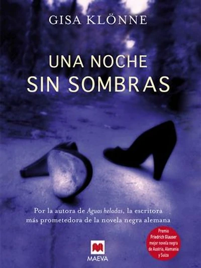 Una noche sin sombras: Por la autora de Aguas heladas, la escritora más prometedora de la novela negra alemana.