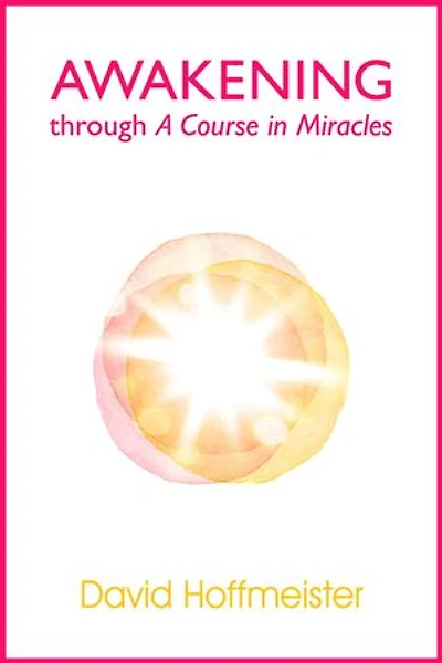 Awakening Through A Course In Miracles