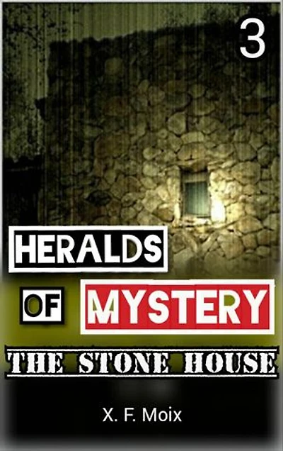 Heralds of Mystery. The Stone House.: Chronicles of the Unusual