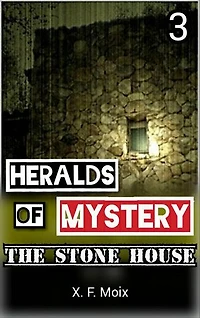 Heralds of Mystery. The Stone House.: Chronicles of the Unusual