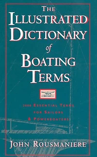 The Illustrated Dictionary of Boating Terms: 2000 Essential Terms for Sailors and Powerboaters