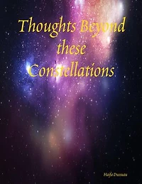 Thoughts Beyond These Constellations