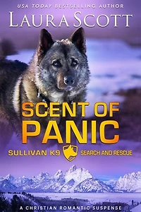 Scent of Panic: Romantische spanning (Sullivan K9 Zoek- en Reddingsdienst Boek 2)