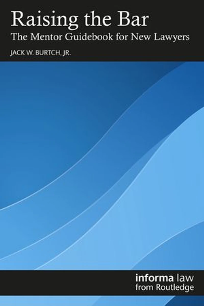 Raising The Bar: Mentor Guidebook for New Lawyers