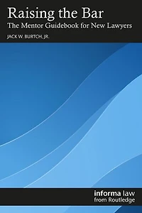 Raising The Bar: Mentor Guidebook for New Lawyers