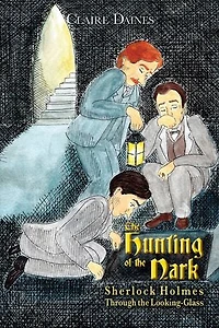 The Hunting of Nark: Sherlock Holmes Through Looking Glass