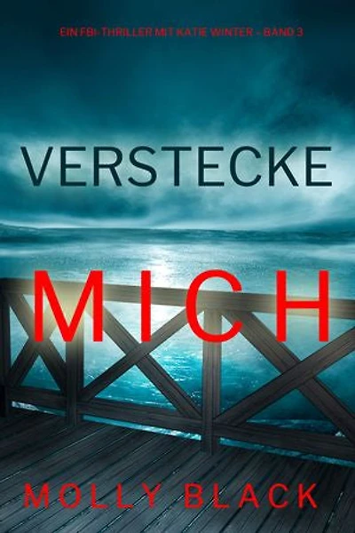 Verstecke Mich (Ein FBI-Thriller mit Katie Winter Band 3)