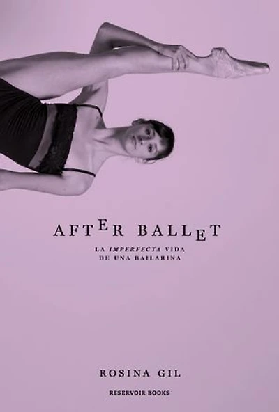 After ballet: La imperfecta vida de una bailarina