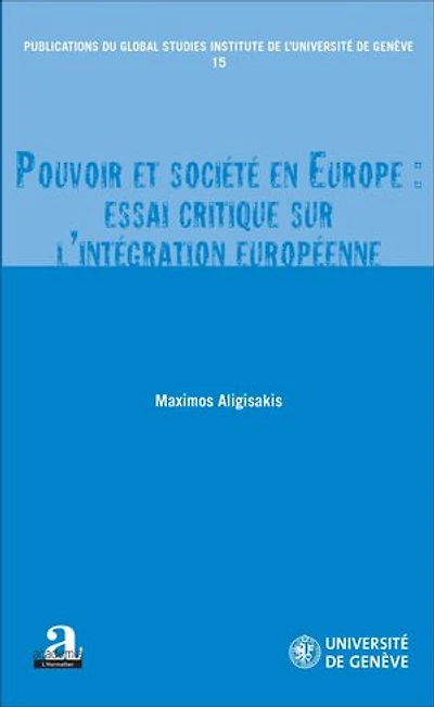 Pouvoir et société en Europe : essai critique sur l'intégration européenne