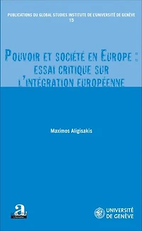 Pouvoir et société en Europe : essai critique sur l'intégration européenne