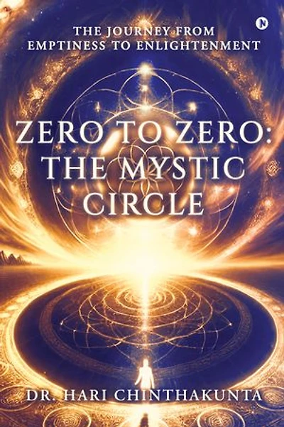 Zero to Zero: The Mystic Circle: Journey from Emptiness Enlightenment