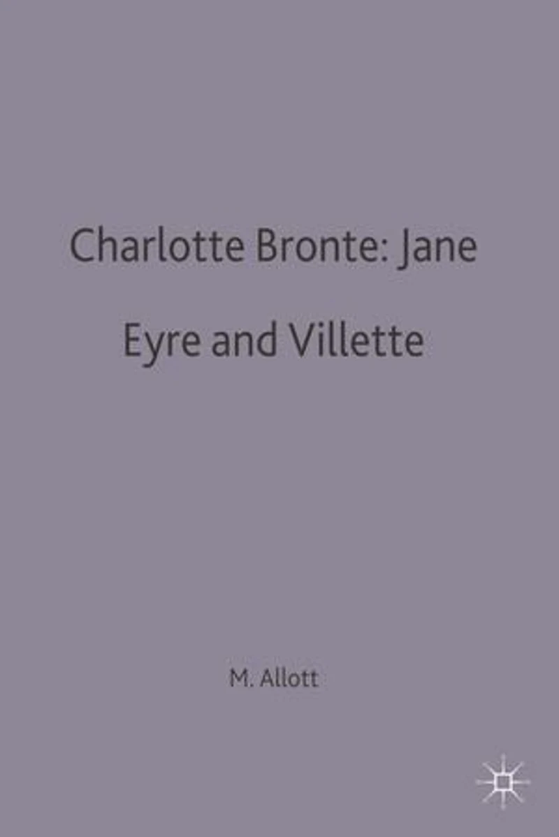 Charlotte Bronte: Jane Eyre And Villette