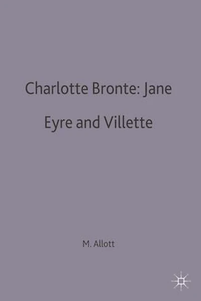 Charlotte Bronte: Jane Eyre And Villette