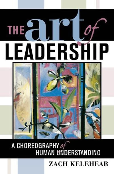 The Art of Leadership: A Choreography Human Understanding