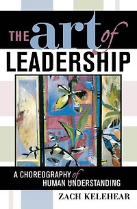 The Art of Leadership: A Choreography Human Understanding