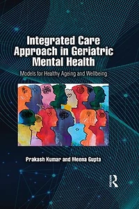 Integrated Care Approach Geriatric Mental Health: Models for Healthy Ageing and Wellbeing