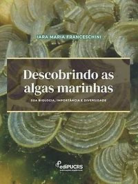 Descobrindo as algas marinhas:: sua biologia, importância e diversidade