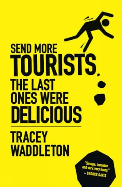 Send More Tourists...the Last Ones Were Delicious